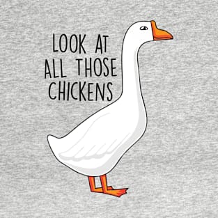 Look at All Those Chickens - Funny Meme T-Shirt